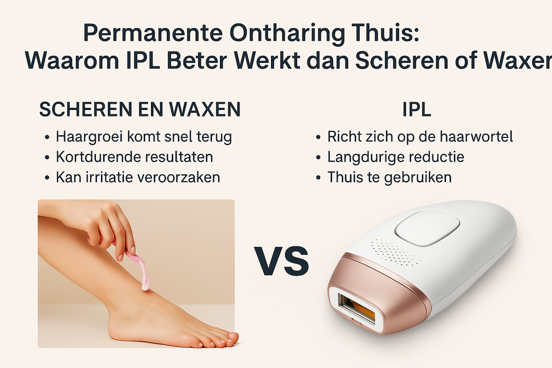 Permanente Ontharing Thuis: Waarom IPL Beter Werkt dan Scheren of Waxen
